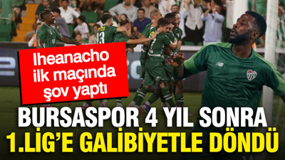 Iheanacho ilk maçında şov yaptı: Bursaspor 4 yıl sonra 1. Lig'e galibiyetle döndü