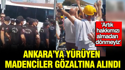 Maden işçileri ve sendikacılar gözaltına alındı