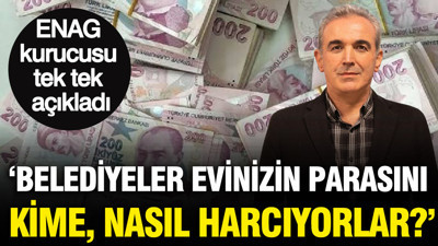 ENAG kurucusu Prof. Dr. Veysel Ulusoy’dan Belediyeler analizi: "Evinizin parasını kime, nasıl harcıyorlar?"