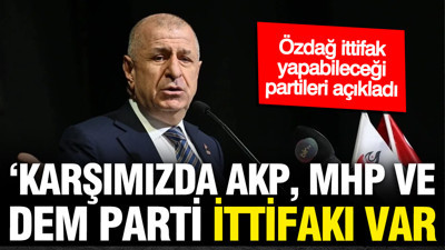 Ümit Özdağ'dan İYİ Parti ile ittifak açıklaması: Nasıl olur da...