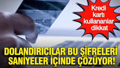 Kredi kartı kullananlar dikkat: Dolandırıcılar bu şifreleri saniyeler içinde çözüyor