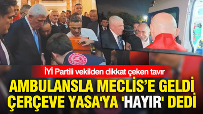 Ambulansla Meclis’e geldi, Çerçeve Yasa'ya 'Hayır' dedi: İYİ Partili vekilden dikkat çeken tavır