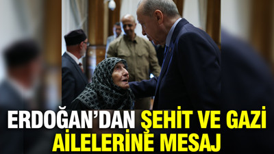 Cumhurbaşkanı Erdoğan'dan önemli mesajlar: 'Şehit aileleri ve gaziler için ne gerekiyorsa yapacağız'