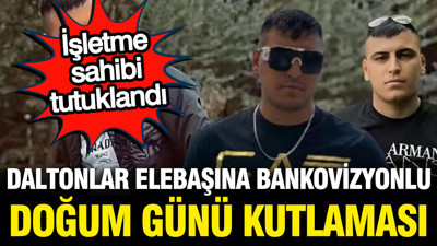 Daltonlar suç örgütü liderine barkovizyonlu doğum günü kutlaması