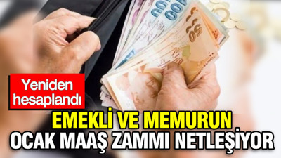 Emekli ve memurun Ocak maaş zammı netleşiyor: Yeniden hesaplandı