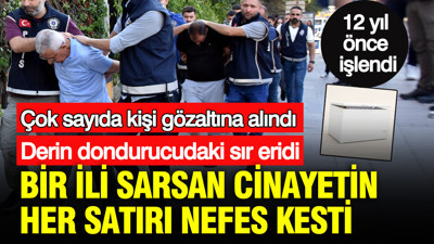 Derin dondurucudaki sır eridi: Bir ili sarsan cinayetin her satırı nefes kesti