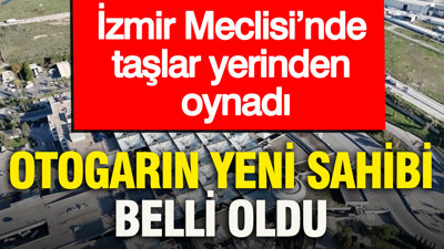 İzmir Meclisi’nde taşlar yerinden oynadı: Otogarın yeni sahibi belli oldu