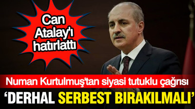 Numan Kurtulmuş'tan siyasi tutuklu çağrısı: Derhal serbest bırakılmalı