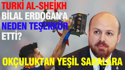 Real Madrid ve Barcelona İstanbul'a geliyor: Turki al-Sheikh'ten Bilal Erdoğan'a teşekkür