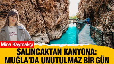 Salıncaktan kanyona: Muğla'da unutulmaz bir gün