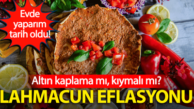 Altın kaplama mı, kıymalı mı? Lahmacun'un bir aylık fiyat artışı ortaya çıktı
