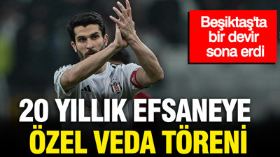 Beşiktaş'ta bir devir sona erdi: 20 yıllık efsaneye özel veda töreni