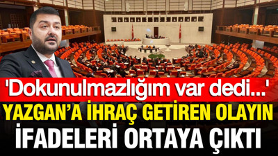 CHP'li Yazgan'a ihraç getiren taciz olayının ifadeleri ortaya çıktı: 'Dokunulmazlığım var dedi'