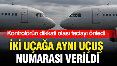 İki uçağa aynı uçuş numarası verildi: Kontrolörün dikkati olası faciayı önledi