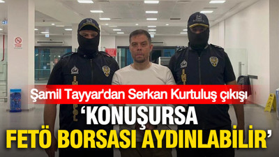 Şamil Tayyar’dan Serkan Kurtuluş çıkışı: 'Konuşursa FETÖ Borsası aydınlatılabilir'