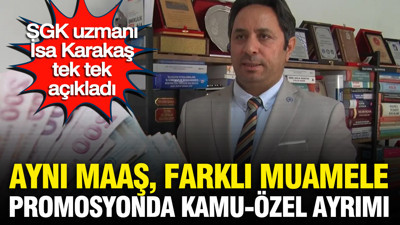 SGK uzmanı İsa Karakaş: Özel sektöre kamu gibi maaş promosyonu şart