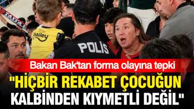 Bakan Bak'tan forma olayına tepki: "Hiçbir rekabet çocuğun kalbinden kıymetli değil"