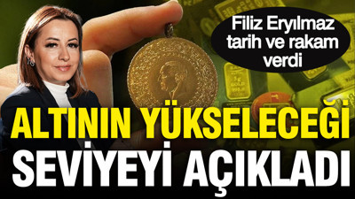 Filiz Eryılmaz altının yükseleceği seviyeyi açıkladı: Rakam ve tarih verdi