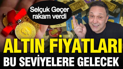 Selçuk Geçer altın fiyatlarının yükseleceği seviyeyi açıkladı: Rakam verdi