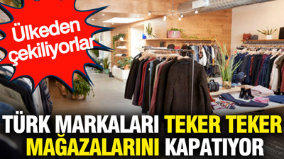 Türk markaları teker teker mağazalarını kapatıyor: Ülkeden çekiliyorlar