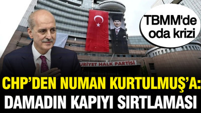 CHP’den TBMM Başkanı Kurtulmuş’a 'oda' tepkisi: "Evden giden damadın kapıyı sırtlamasına izin verilmiştir"