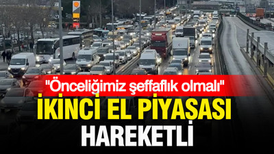 İkinci el piyasası hareketli: “Önceliğimiz şeffaflık olmalı”
