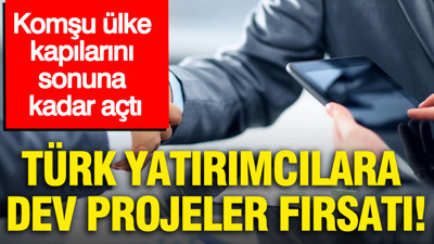 Komşu ülke kapılarını sonuna kadar açtı: Türk yatırımcılara dev projeler fırsatı