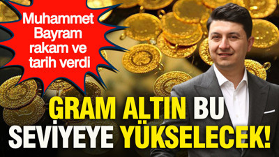Muhammet Bayram gram altının yükseleceği seviyeyi açıkladı: Rakam verdi