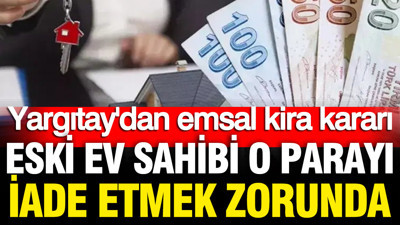 Yargıtay'dan emsal kira kararı: Peşin alınan para iade edilecek