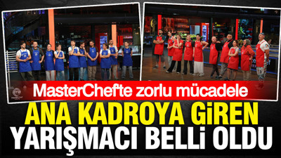 MasterChef Türkiye’de ana kadroya giren yarışmacı belli oldu: 18 Ağustos Salı MasterChef’te kim kazandı?