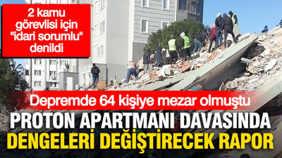 Proton Apartmanı faciasında kritik rapor: 2 kamu görevlisi için “idari sorumlu” denildi