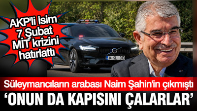 Şamil Tayyar'dan arabası Süleymancılarda çıkan Naim Şahin hakkında çarpıcı sözler