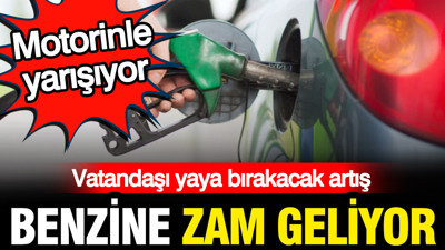 Benzine dev zam geliyor: Motorinle yarışıyor (22 Ağustos)