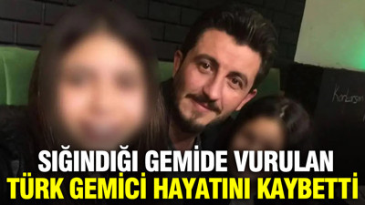 Karadeniz'de Ukrayna saldırısı: Sığındığı gemide vurulan Türk gemici hayatını kaybetti