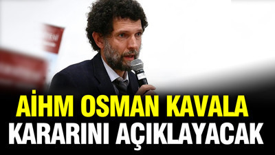 AİHM Osman Kavala kararını yarın açıklayacak