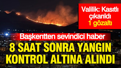 Başkentten sevindirici haber: Yangın 8 saat sonra kontrol altına alındı