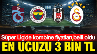 En ucuzu 3 bin TL: İşte Süper Lig takımlarının kombine fiyatları