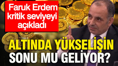 Altında yükselişin sonu mu geliyor? Faruk Erdem kritik seviyeyi açıkladı (25 Ağustos 2026)