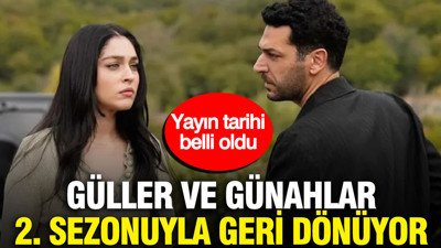 Güller ve Günahlar 2. sezonuyla geri dönüyor: Yayın tarihi belli oldu