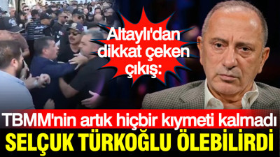 Fatih Altaylı: 'TBMM'nin artık hiçbir kıymeti kalmadı Türkoğlu ölebilirdi'