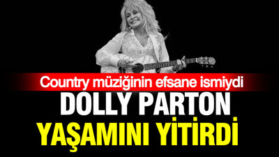 Ünlü sanatçı Dolly Parton yaşamını yitirdi