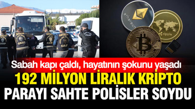 Sabah kapı çaldı, hayatının şokunu yaşadı: 192 milyon liralık kripto parayı sahte polisler soydu