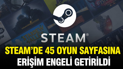 Steam’de 45 oyun sayfasına erişim engeli getirildi