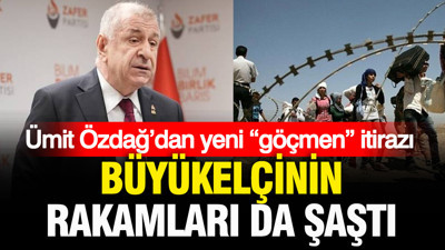 Ümit Özdağ’dan yeni “göçmen” itirazı: Büyükelçinin rakamları da şaştı