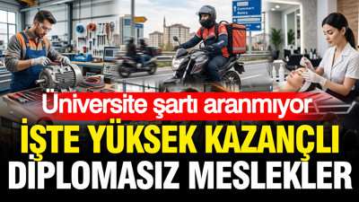 Üniversite şartı aranmıyor: İşte yüksek kazançlı diplomasız meslekler listesi