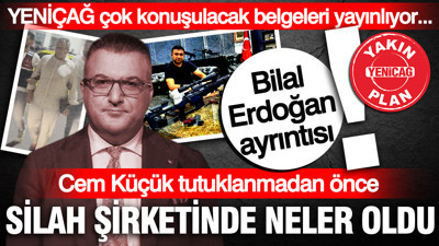 YENİÇAĞ çok konuşulacak belgeleri yayınlıyor... Cem Küçük tutuklanmadan önce silah şirketinde neler oldu: Bilal Erdoğan ayrıntısı