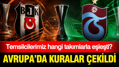 Avrupa’da kuralar çekildi: Temsilcilerimiz hangi takımlarla eşleşti?