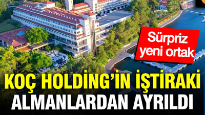 Koç Holding’in iştiraki Almanlardan ayrıldı: Sürpriz yeni ortak