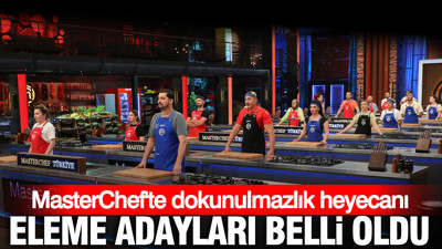 MasterChef'te dokunulmazlık heyecanı: Eleme adayları belli oldu