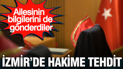İzmir’de hakime tehdit: Ailesinin bilgilerini de gönderdiler